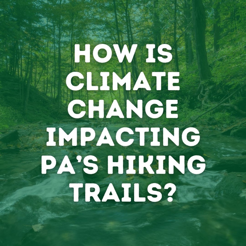 Climate Change and Hiking in PA