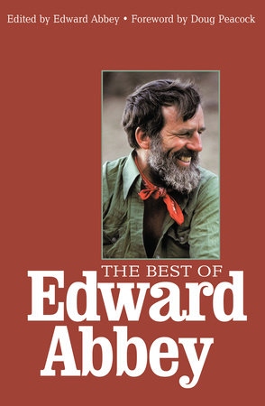 Product Description: This is the only major collection of Abbey’s writings compiled by the author himself: in his own words, “to present what I think is both the best and most representative of my writing—so far.” It serves up a rich feast of fiction and prose by the singular American writer whom Larry McMurtry called “the Thoreau of the American West.”</br></br>Devoted Abbey fans along with readers just discovering his work will find a mother lode of treasures here: generous chunks of his best novels, includingThe Brave Cowboy, Black Sun, and his classicThe Monkey Wrench Gang; and more than a score of his evocative, passionate, trenchant essays—a genre in which he produced acknowledged masterpieces such asDesert Solitaire. Scattered throughout are the author’s own petroglyph–style sketches.</br></br>This new edition adds selections from work that appeared shortly before Abbey’s death: a chapter fromHayduke Lives!, the hilarious sequel toThe Monkey Wrench Gang; excerpts from his revealing journals; and examples of his poetry. A new foreword by Doug Peacock—Abbey’s close friend and the model for the flamboyant activist Hayduke—offers a fond appreciation of this larger–than–life figure in American letters.</br> The Best of Edward Abbey